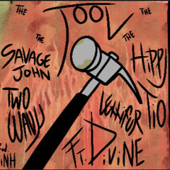 The Tool (Feat.Savage John,Hippy tio,Lexxifur,DivineSlatt)(Prod.Hinh)
