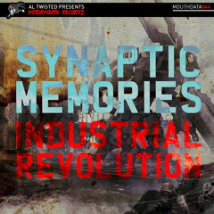 Synaptic Memories - Industrial Revolution