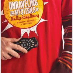 eBooks ⚡️ Download Unraveling the Mysteries of The Big Bang Theory (Updated Edition) An Unabashe