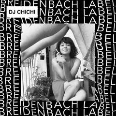 BREIDENCAST NO. 27 - DJ Chichi