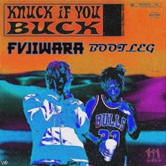 Knuck If You Buck (FVJI FLIP)