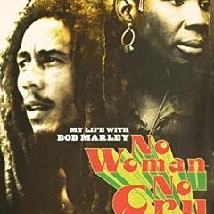 [Read] [KINDLE PDF EBOOK EPUB] No Woman No Cry: My Life with Bob Marley by  Rita Marley &  Hettie Jo