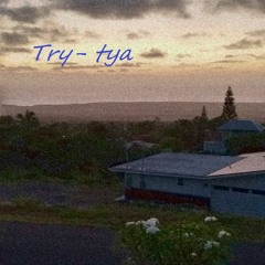 Try- Tya (prod. YoungTaylor)