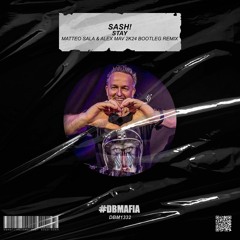Sash! - Stay (Matteo Sala & Alex Mav 2K24 Bootleg Remix) [BUY=FREE DOWNLOAD]*