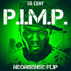 50 CENT - P.I.M.P. (NEONSENSE FLIP)