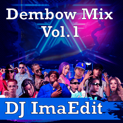 Dembow Mix Vol.1 - DJImaEdit X El Alfa Bigoblin Jezzy Rochy La Insuperable Jey One Lomiiel Bulova