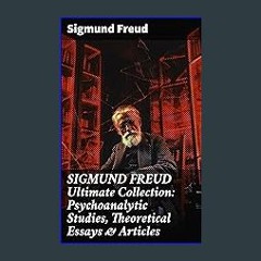 #^D.O.W.N.L.O.A.D ⚡ SIGMUND FREUD Ultimate Collection: Psychoanalytic Studies, Theoretical Essays