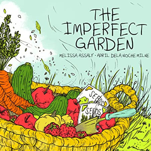 FREE PDF 💕 The Imperfect Garden by  Melissa Assaly &  April dela Noche Milne [EBOOK