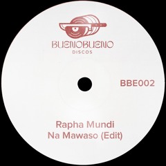Rapha Mundi - Na Mawaso (Edit) - BBE002