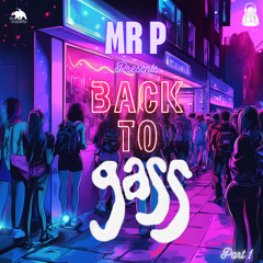 Dj Mr P - Back to Gass - Part 1 House Music