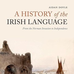 ⚡PDF❤ A History of the Irish Language: From the Norman Invasion to Independence