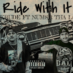 Ride With It-Soy Krude Ft NumsrThaLowk