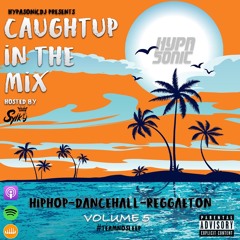 CaughtUP In The MiX Vol. 5 (HipHop x Dancehall x Reggaeton)