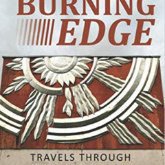View KINDLE 📧 THE BURNING EDGE: TRAVELS THROUGH IRRADIATED BELARUS by  ARTHUR CHICHE