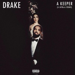 Drake - A Keeper (A JAYBeatz Remix) #HVLM