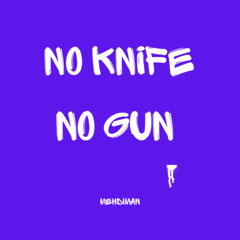 Mehdiman - No Knife No Gun