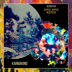 PREMIERE: Karmakind — Gesichter (AmuAmu Remix) [KINDERKRAM Records]