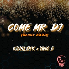 COME MR. DJ [VINC B x KINSLEY'K] REMIX 2023