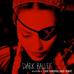 MDNA - Dark Ballet (Jair Sandoval Dark Remix)FREE DOWNLOAD
