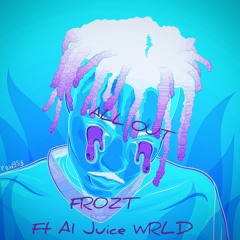 fr0zt - ALL OUT FT JUICE WRLD AI