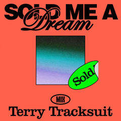 Sold Me a Dream (Terry Tracksuit Edit)