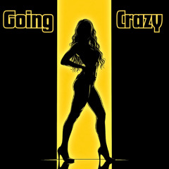 Going Crazy