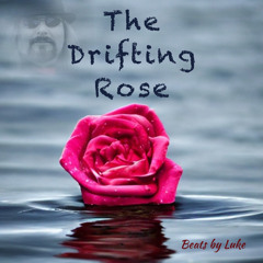 “The Drifting Rose”  by Luke