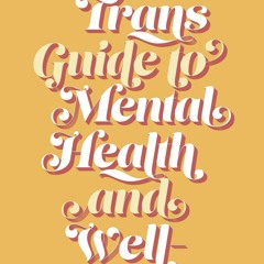❤[READ]❤ The Trans Guide to Mental Health and Well-Being
