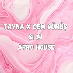 Tayna - Si Ai (Afrohouse) Cem Gümüs Remix