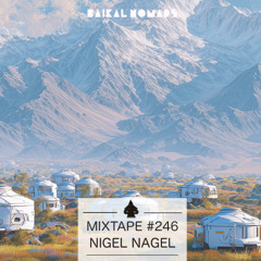 Mixtape #246 by Nigel Nagel