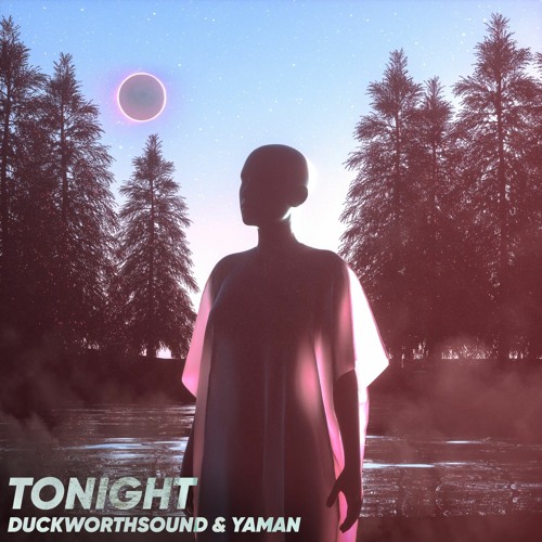 Duckworthsound & Yaman - Tonight
