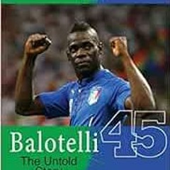 VIEW PDF 📦 Balotelli - The Untold Story (Soccer Stars Series) by Michael Part [PDF E