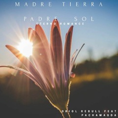 Madre Tierra Padre Sol [Fernanda Kranh] Feat Oriol Rebull