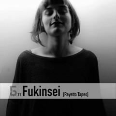 Б podcast 31 / FUKINSEI [Reyetto Tapes] / Italy