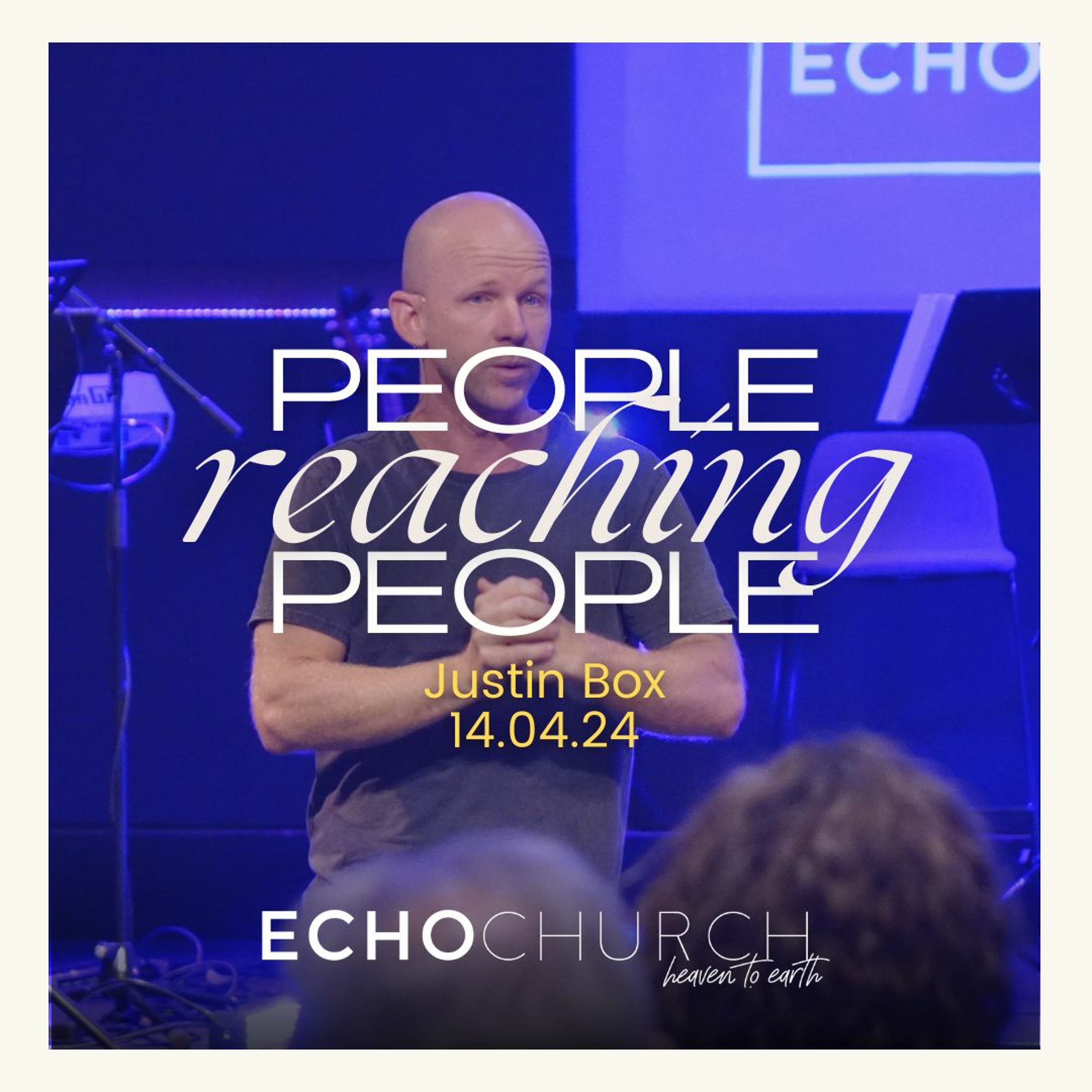 People Reaching People. Justin Box / 14.04.24