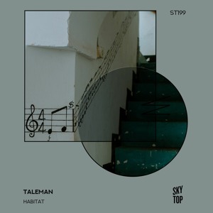 Taleman - Habitat / Melodyt [SkyTop/Intricate] Organic Progressive Deep House supported by Jun Satoyama from Shonan