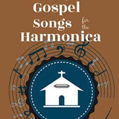 [Read] EPUB 📃 Easy Gospel Songs for the Harmonica: 80+ Gospel Tunes You Can Play Tod