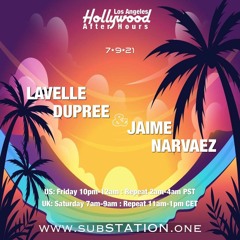Lavelle Dupree and Jaime Narvaez | Hollywood After-Hours on subSTATION.one | Show 0150