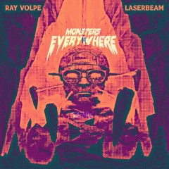 Ray Volpe - Laserbeam (Monsters Everywhere Remix)