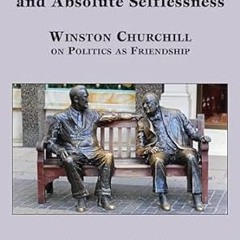 get [PDF] Comprehensive Judgment and Absolute Selflessness: Winston Churchill on Politics as Fr