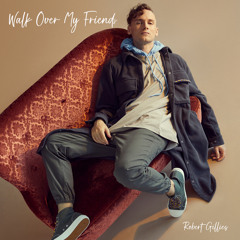 Walk Over My Friends