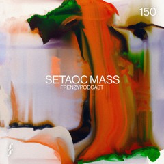 FrenzyPodcast #150 - Setaoc Mass