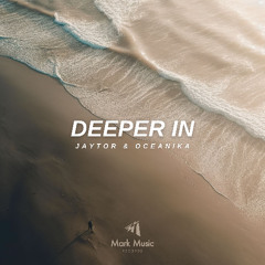 Jaytor & Oceanika - Deeper In