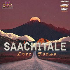 Saachitale (Love Today ) Reverb House Mix - DJ DPK