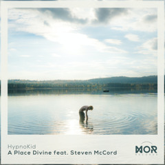 HypnoKid - A Place Divine feat. Steven McCord