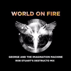 World On fire (Rob Stuart's Destructo Mix) G.I.M
