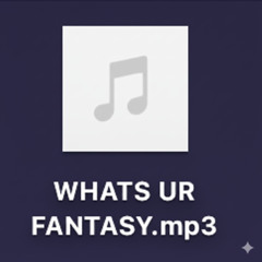 WHATS UR FANTASY