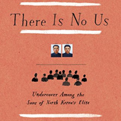 [READ] EPUB 🖍️ Without You, There Is No Us: Undercover Among the Sons of North Korea