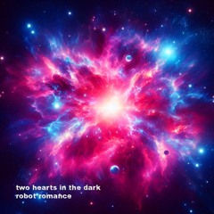 Two Hearts In The Dark