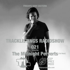 Tracklistings Radio Show #021 (2022.08.19) : The Midnight Perverts (1st Hour) @ Deep Space Radio